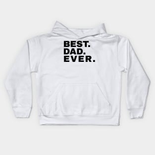 Best. Dad. Ever. Kids Hoodie